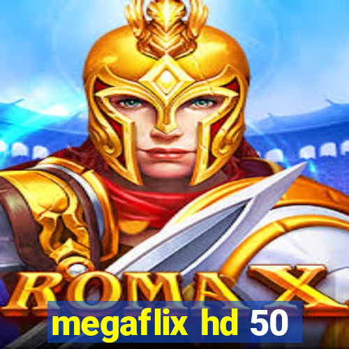 megaflix hd 50